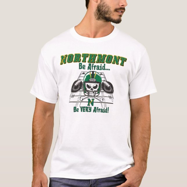 Northmont Be Afraid...be Very Afraid! T-Shirt (Front)