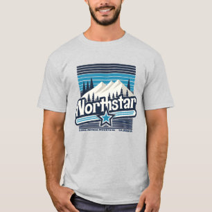 Northstar California Dream - Ultimate Ski Resort T T-Shirt