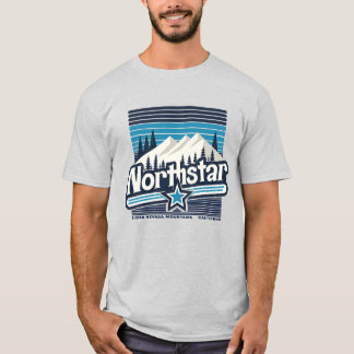Northstar California Dream - Ultimate Ski Resort T T-Shirt