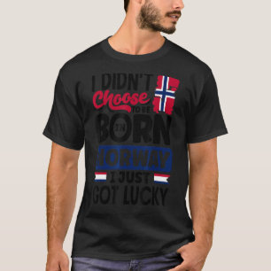 Norway Norwegian Norway Flag I Just Got Lucky T-Shirt