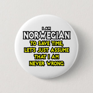 Norwegian...Assume I Am Never Wrong 6 Cm Round Badge