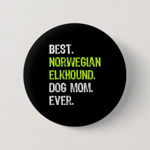 Norwegian Elkhound Dog Mom Ever Dog Lovers  6 Cm Round Badge