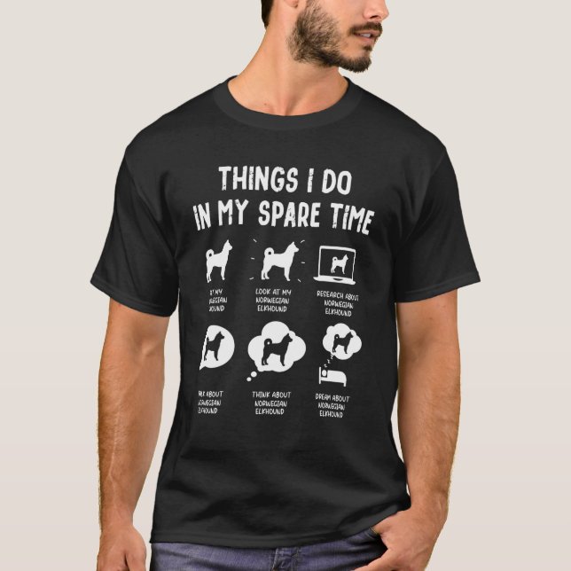 Norwegian Elkhound Things Do Spare Time  Dog Mum D T-Shirt (Front)