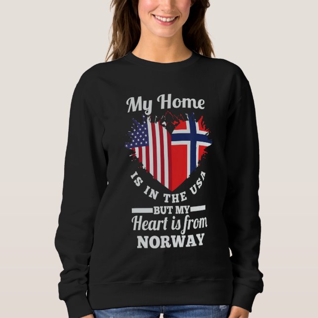 Norwegian My Home Is In The Usa But My Heart Is Fr Sweatshirt (Front)