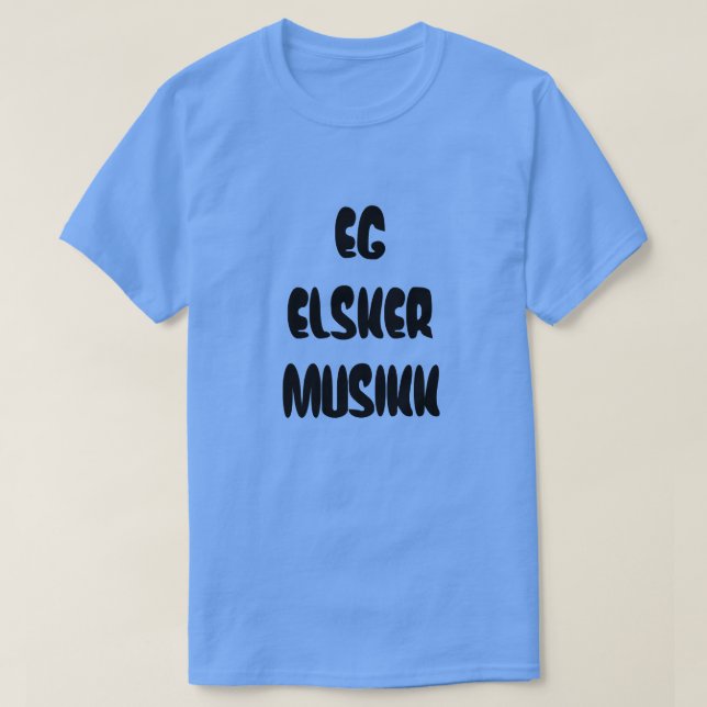 Norwegian text eg elsker musikk - I love music T-Shirt (Design Front)