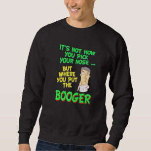 Nose Picking Inspired Nose Picker Related Picking  Sweatshirt