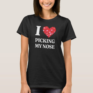 Nose Picking Inspired Nose Picker Related Picking T-Shirt