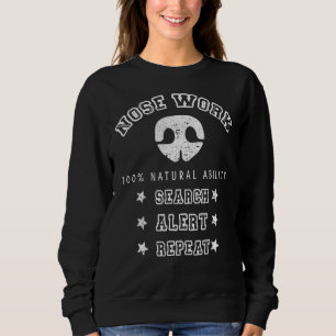 Nosework Dog Sport Training Nose Work Scent Work F Sweatshirt