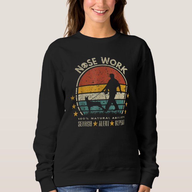 Nosework Dog Sport Training Nose Work Scent Work Sweatshirt (Front)