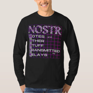 NOSTR Notes and Other Stuff Transmitted by Relays T-Shirt