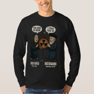 Nostradamus Predictions I Told You So Doomsday Mem T-Shirt
