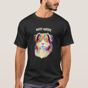 Nosy Aussie Australian Shepherd Humour T-Shirt