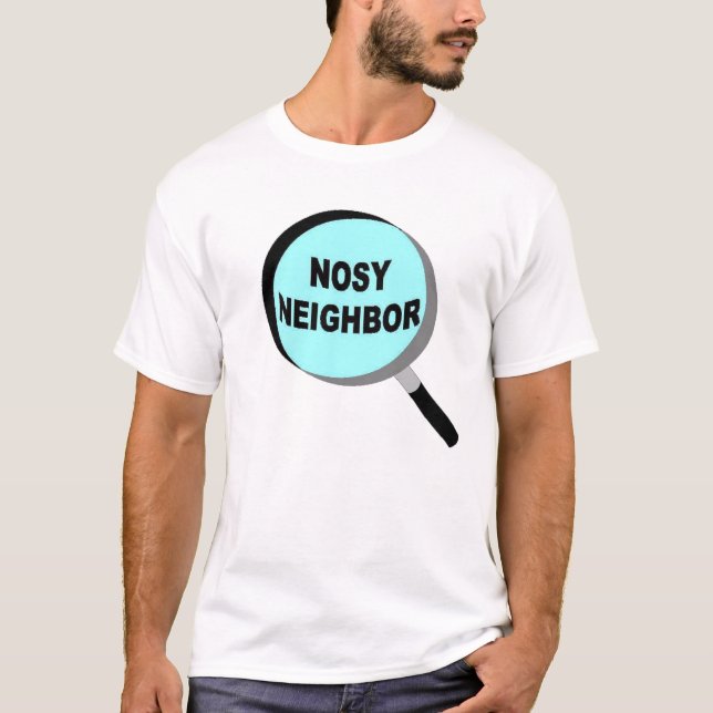 NOSY NEIGHBOR T-Shirt (Front)