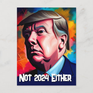 Not 2024 Either Trump Postcard