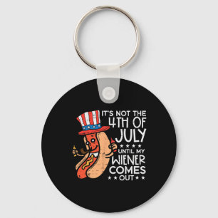 Not 4th July Until My Wiener Come Out Funny Hotdog Key Ring