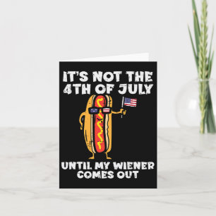 Not 4th July Wiener Hotdog American Flag Patriotic Card
