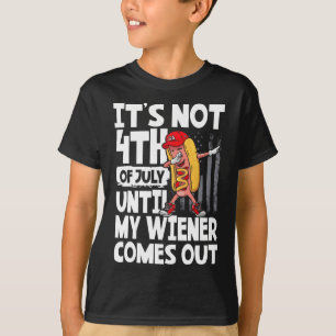 Not 4th Of July Until My Weiner Come Out Dabbing H T-Shirt