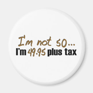 Not 50 $49.95 Plus Tax Magnet