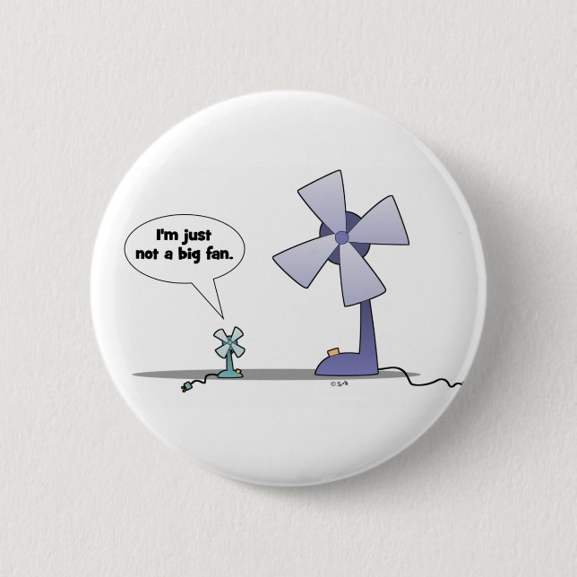 Not a big fan 6 cm round badge (Front)