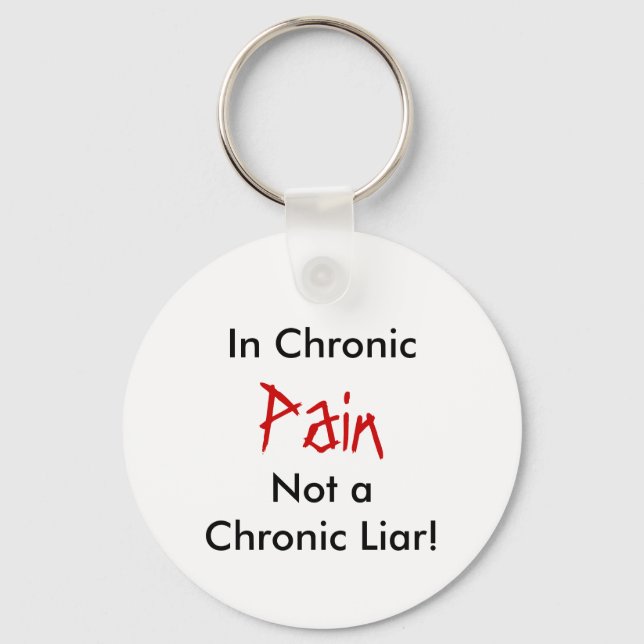 Not a Chronic Liar, In Chronic, Pain Key Ring (Front)