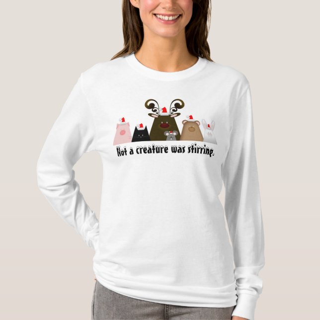 Not a creature was stirring Christmas Shirt (Front)