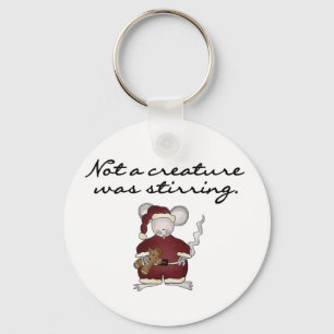 Not a Creature Was Stirring Tshirts and Gifts Key Ring