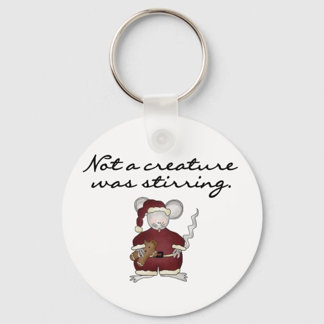 Not a Creature Was Stirring Tshirts and Gifts Key Ring (Front)