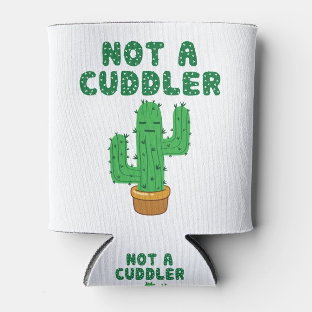 Not a Cuddler Funny Cactus Cacti Succulent Can Cooler (Front)