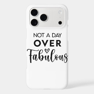 Not a Day Over Fabulous – Funny Birthday Quote