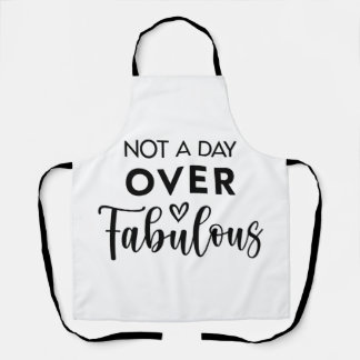 Not a Day Over Fabulous – Funny Birthday Quote Apron