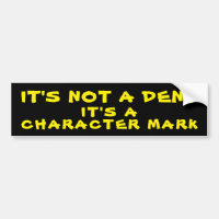 Not A Dent, It's a Character Mark