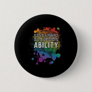 Not A Disability A Different Ability Autism Awaren 6 Cm Round Badge