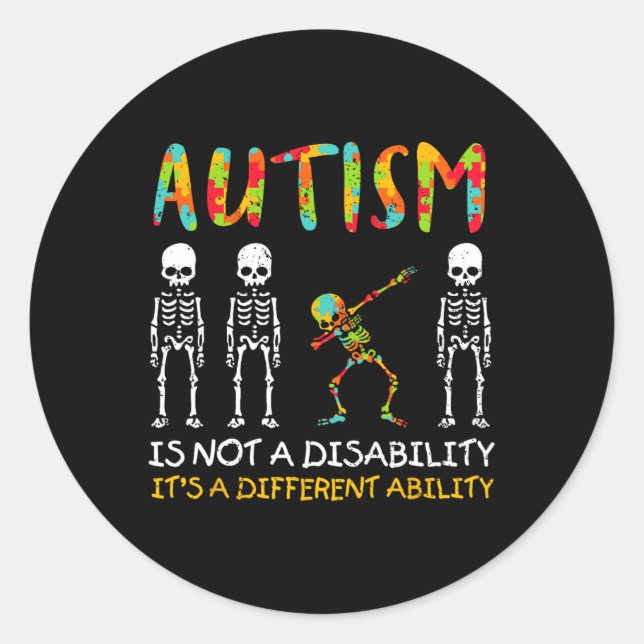 Not A Disability Different Ability Skeleton Autism Classic Round Sticker (Front)