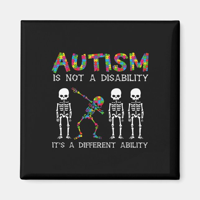 Not A Disability Different Ability Skeleton Autism Magnet (Front)