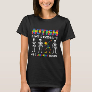 Not A Disability Different Ability Skeleton Autism T-Shirt