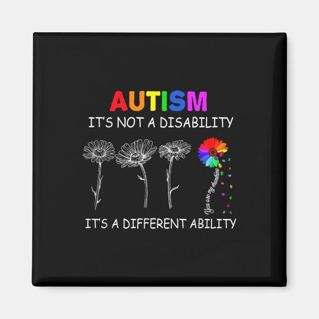 Not A Disability Its A Different Ability - Autism  Magnet (Front)