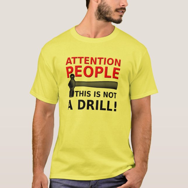 Not A Drill Funny Shirt Humour (Front)