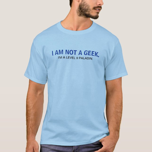 Not A Geek Shirt (Front)