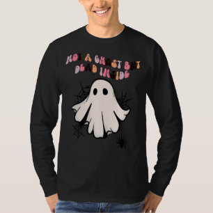 Not A Ghost But Dead Inside Funny Spooky Ghost Hal T-Shirt