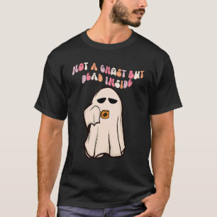 Not A Ghost But Dead Inside Spooky Ghost Drink Cof T-Shirt