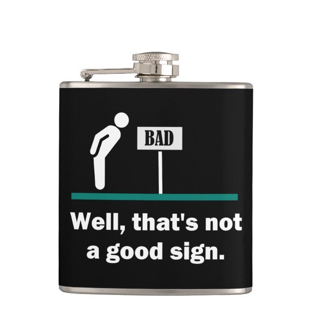 Not A Good Sign Funny Joke Hip Flask (Front)