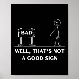 Not A Good Sign Stick Figure Graphic Sarcastic Fun