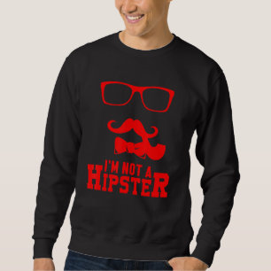 Not A Hipster Moustache Freethinker Hippies Free S Sweatshirt