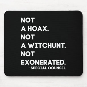 Not A Hoax Not A Witch Hunt Not Exonerated Mouse Pad
