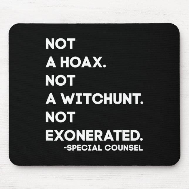 Not A Hoax Not A Witch Hunt Not Exonerated  Mouse Pad (Front)