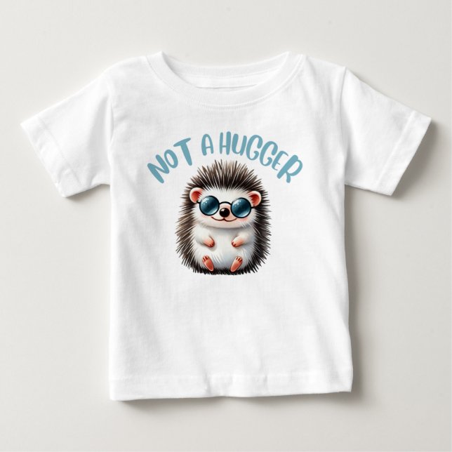 Not a Hugger Baby T-Shirt (Front)