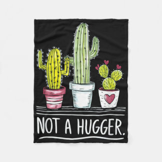 Not A Hugger Cactus Joke  Fleece Blanket