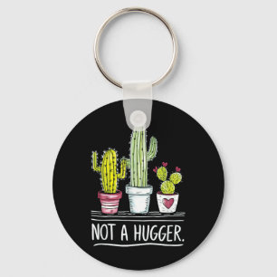 Not A Hugger Cactus Joke Key Ring