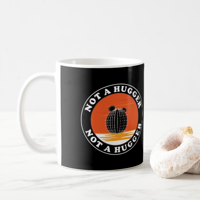 Not A Hugger  Coffee Mug (With Donut)