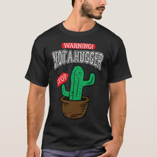Not a hugger Funny cactus introverts T-Shirt